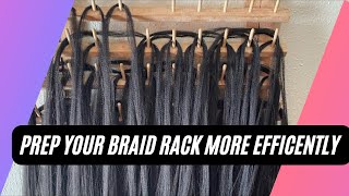 How To Prep Your Braiding Rack Efficiently .. Braid Time Cut In 1/2