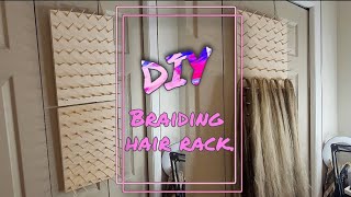 Diy| Braiding Hair Rack