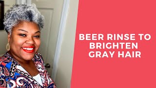I Tried A Beer Rinse And It Brightened My Gray Hair | Pre Poo With African Pride | Grey Hair Care