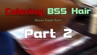 Coloring/Dyeing Bss Hair Part 2