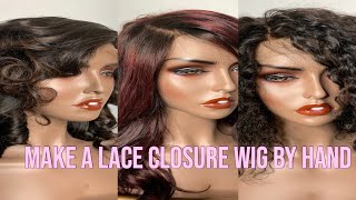 How To: Make A Lace Closure Wig By Hand| Wig Making 101