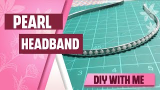 Diy Pearl Headband | Easy And Quick Hair Band Decor | Decorate Old Hair Band #Headband #Diyqueen