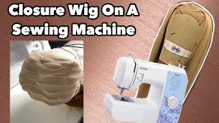 How To Make A Closure Wig On A Sewing Machine || 2020 (Step By Step)