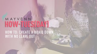 How-To: Braid Down With No Leave Out
