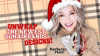 Unwrap The Newest Sqhairbands! | Burberry Holiday Giveaway! | 4 New Styles! Affordable Gifts
