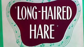Looney Tunes "Long-Haired Hare" Opening And Closing (Platinum Collection Print)