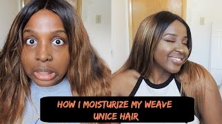 How I Moisturize My Weave| Unice Hair