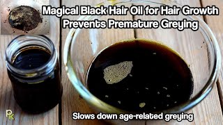 Magical Black Hair Oil For Hair Growth-Premature Greying-Black Hair-Prevent Hair Loss-Natural Oil