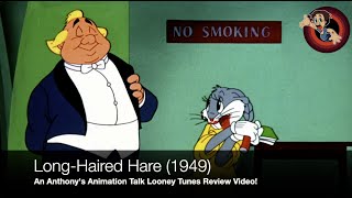 Long-Haired Hare (1949) - An Anthony'S Animation Talk Looney Tunes Review