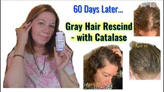 Update 60 Days Later, Gray Hair Rescind | Reversing Gray Hair Growth
