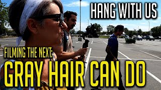 Hang Out With Me/Filming The Next Gray Hair Can Do