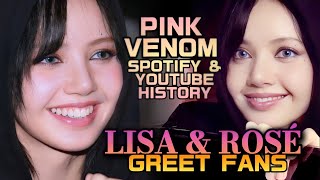 Lisa & Rose Greet Fans | Black Hair Lisa | Blackpink Makes Spotify & Youtube History