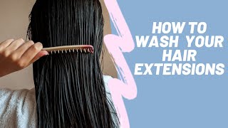How To Wash Hair Extensions!