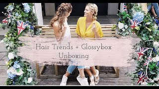 Hair Trends + Unboxing The Newest Glossybox