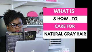 How To Care For Natural Gray Hair And What Is Melanin? | The Natural Cole