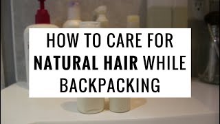 How To Care For Natural Hair While Backpacking Asia