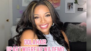 Dola Hair Upart Wig Review & Demo