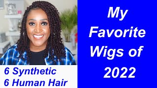 My Favorite Wigs Of 2022!  6 Synthetic Wig & 6 Human Hair Wigs!