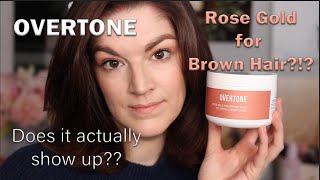 Overtone - Rose Gold For Brown Hair - Does It Actually Work??
