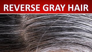 How To Avoid Premature Gray Hair ? | Remedies To Reverse Gray Hair