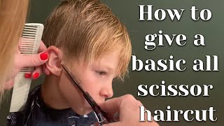 Basic All Scissor Haircut | How To Give A Basic All Scissor Haircut