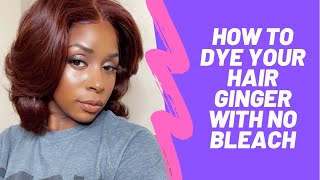 How To:: From Black To Ginger Hair Tutorial Using No Bleach | Wig Transformation  | Beautybymaresa