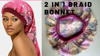 How To Make Braid Bonnet/ Satin Bonnet/ 2 In 1 Bonnet/ No Elastic Bonnet