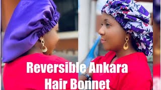 How To Make A Reversible Ankara Hair Bonnet
