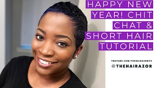 Happy New Year! Chit Chat & Short Hair Tutorial | Thehairazortv
