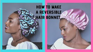 How To Make A Reversible Hair Bonnet | Diy Hair Bonnet Tutorial
