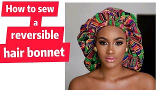 How To Sew A Reversible Hair Bonnet