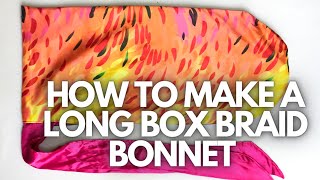 Diy| How Sew A Long Satin Bonnet For Braids | No Elastic.