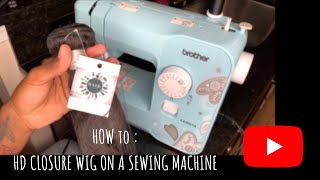 How To : Lace Closure Wig || Sewing Machine | Hd Closure Wig | Styled By Tyy