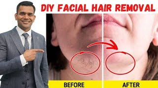 Facial Hair Removal Home Remedy | Unwanted Facial Hair | Glowing Soft Skin Naturally At Home