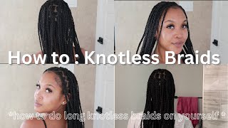 Knotless Box Braids Tutorial | How To Do Knotless Braids On Yourself | Long Knotless Braids