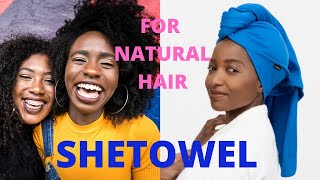 Amazing Hair Towel For Natural Hair | Easy Hair Towel Wrap For Coily And Curly Hair | Shetowel