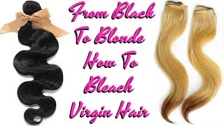 How To Bleach Black Brazilian Virgin Hair Into A Golden Blonde #27 / Make A Dip Dye On A Weft Bundle