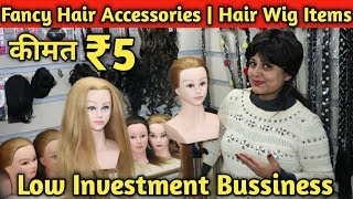 Shuraat Maatr Rs5|Cheapest Hair Accessories & Wig Wholesale Market Sadar Bazar|Direct From Manufactu