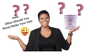 Let'S Chat: How Often Should You Relax / Perm Your Hair | Relaxer Routine