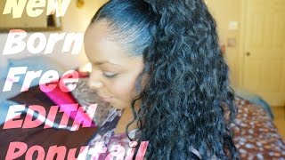  Protective Style | New Born Free Edith Ponytail