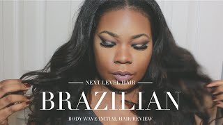 Next Level Hair: Virgin Brazilian Body Wave Inital Review | Mary Elizabeth