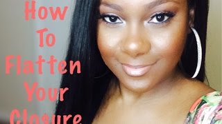 How To Flatten/Prep Your Lace Closure