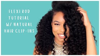 Flexi Rod Tutorial On Natural Hair With Clip-Ins | Curly & Wild