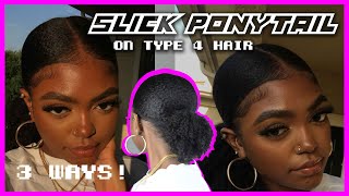 Super Slick Ponytail On Type 4 Natural Hair  *3 Ponytail Options* |  Easy Back To School Hairstyle