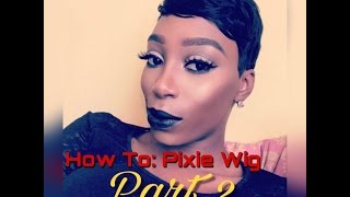 How To: Cut & Style Pixie Cut Wig Pt 2 | In Depth Tutorial Feat. Velvet Tara Remy Hair 2-4-6