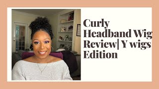 Headband Wig Curly Hair Edition| Y Wigs Headband Wig Review