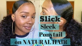 Slick Sleek Ponytail On Natural Hair (Short Hair Friendly)