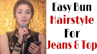 Easy Bun Hairstyle For Jeans And Top | Quick Hairstyle | Hairstyle For Girls | Trendy Hairstyle