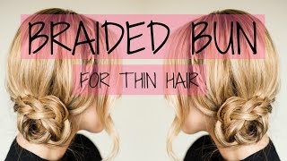 Braided Bun For Thin Hair | Thin Hair Hairstyles | Sheridan Gregory