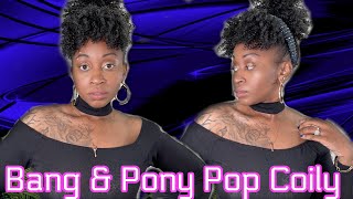 Freetress Drawstring  Natural Bang N Ponytail Pony Pop Coily  Try-On & Review | Empresshairlukz